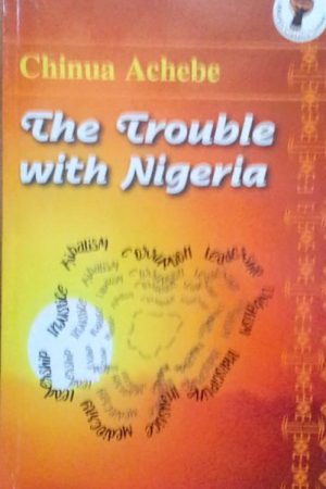 The Trouble With Nigeria