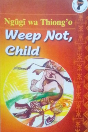 Weep not child